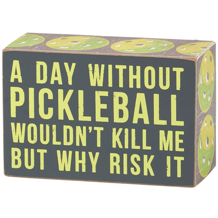 primitives by kathy Without Pickleball Box Sign