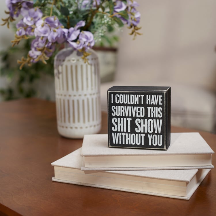 Primitives By Kathy Without You Box Sign