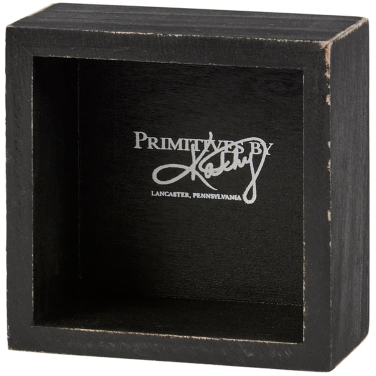 Primitives By Kathy Without You Box Sign