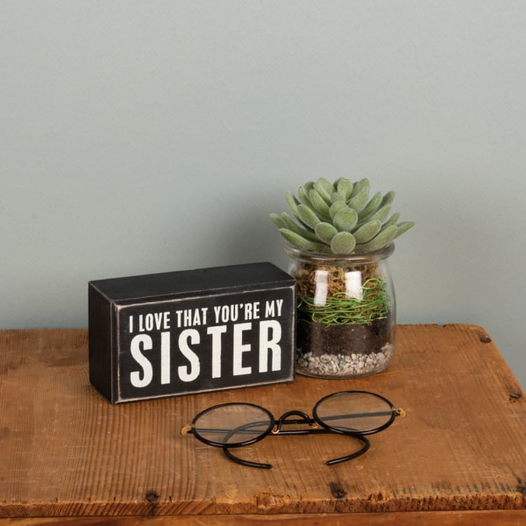 Primitives By Kathy You're My Sister Box Sign