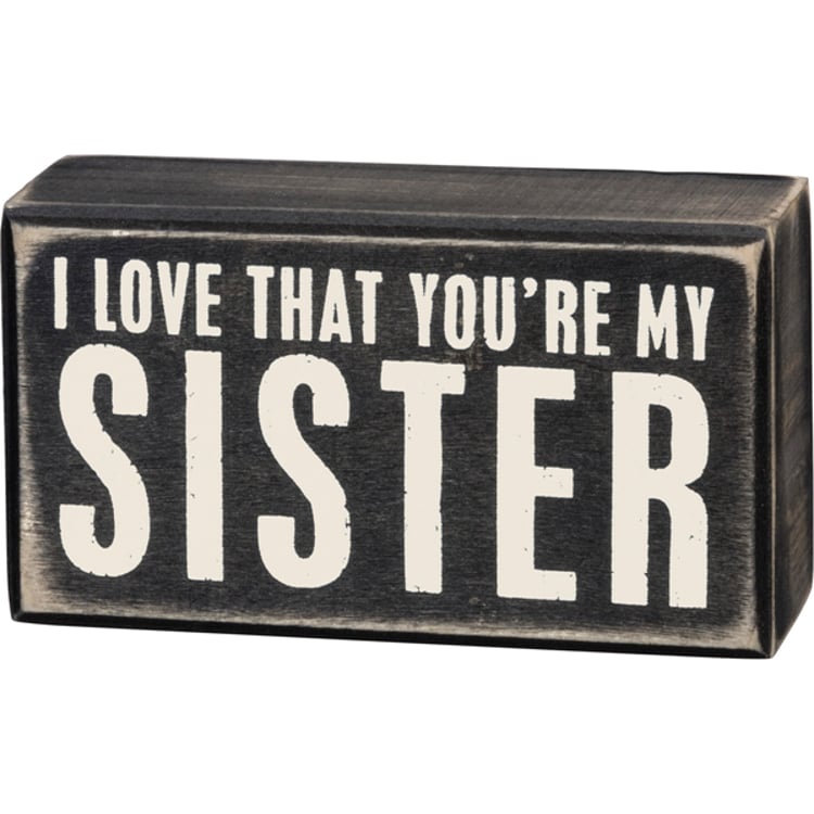 primitives by kathy You're My Sister Box Sign
