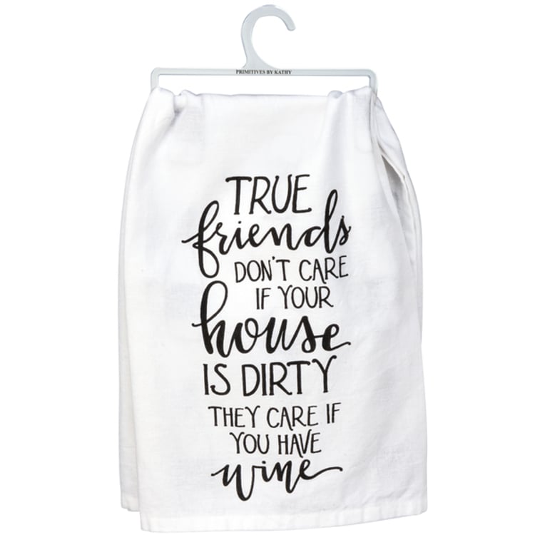 Primitives By Kathy True Friends Care If You Have Wine Kitchen Towel