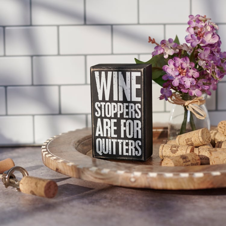 Primitives By Kathy Wine Stoppers Are For Quitters Box Sign