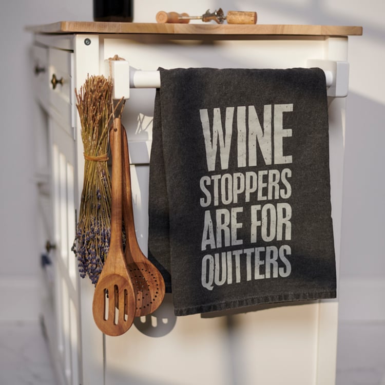 Primitives By Kathy Wine Stoppers Are For Quitters Kitchen Towel