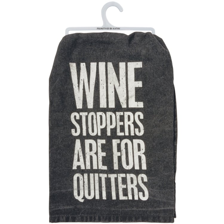 primitives by kathy Wine Stoppers Are For Quitters Kitchen Towel