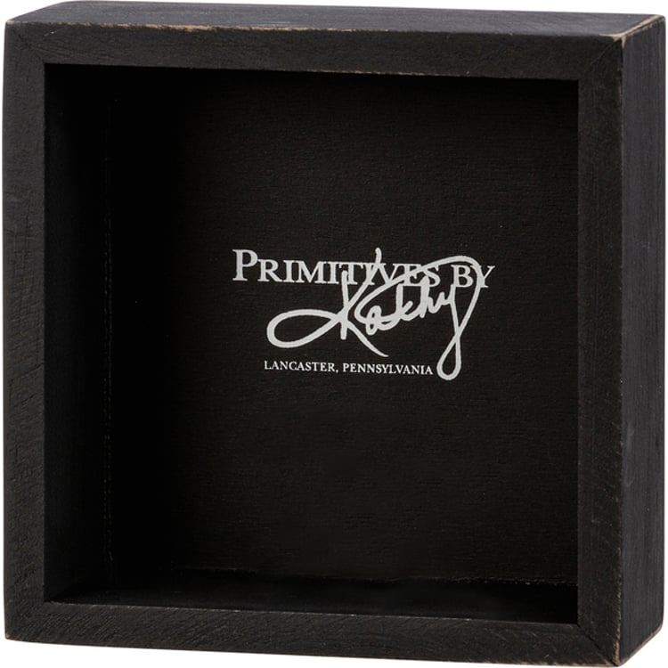 Primitives By Kathy World Needed One Of You Too Box Sign