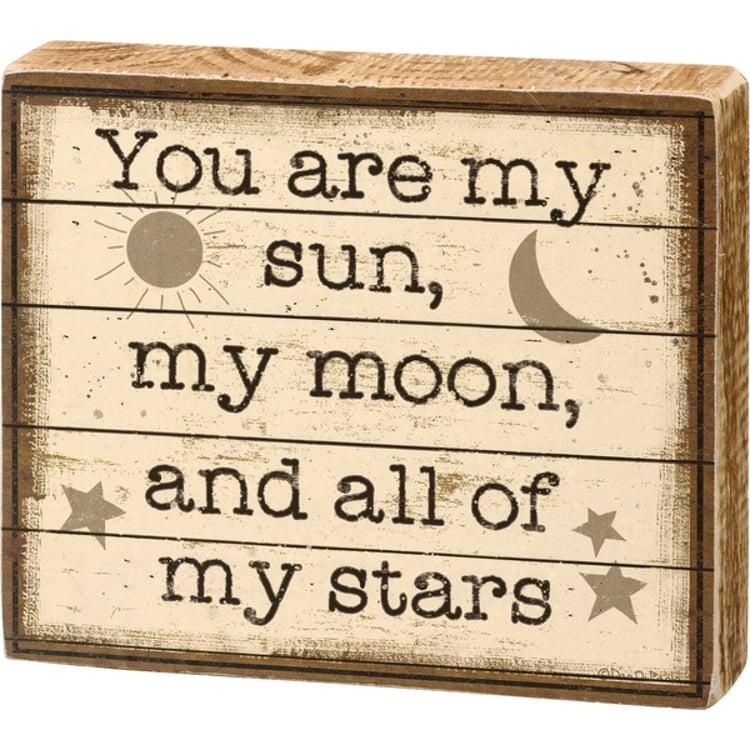 primitives by kathy You Are My Sun My Moon And My Stars Block Sign
