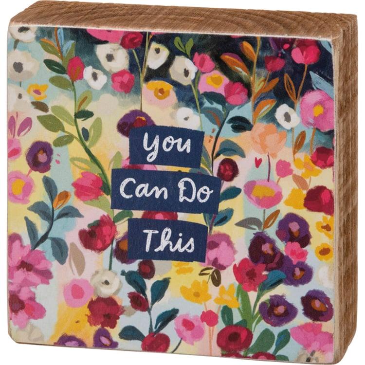 primitives by kathy You Can Do This Floral Block Sign