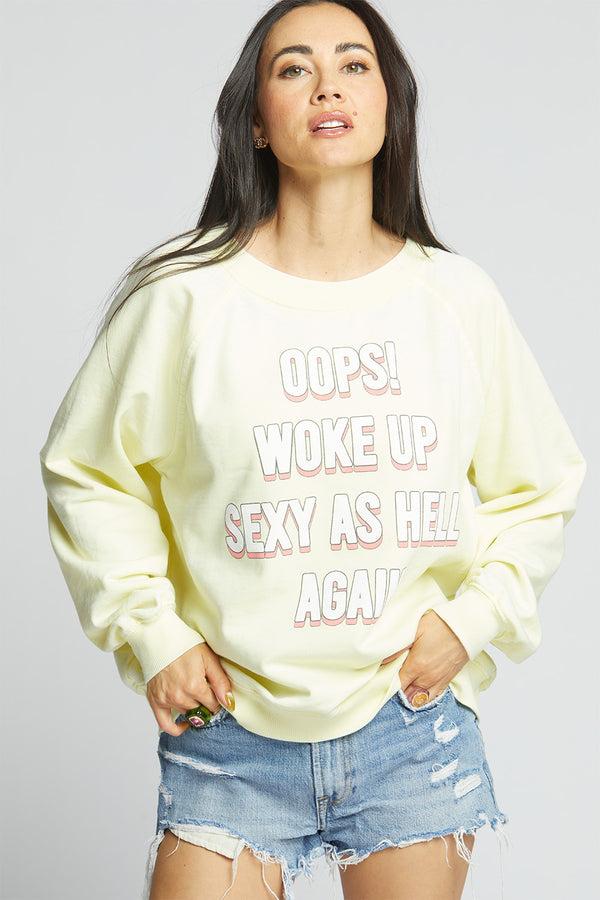 recycled karma Woke Up Sexy Sweatshirt