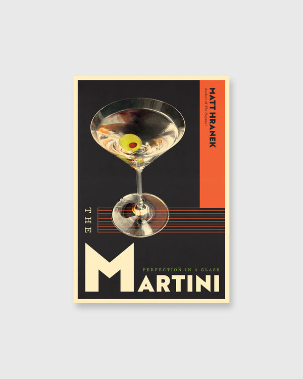 sid mashburn The Martini: Perfection in a Glass - Matt Hranek