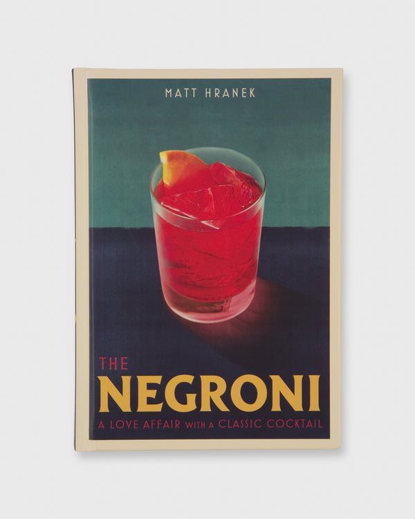 sid mashburn The Negroni: A Love Affair with a Classic Cocktail - Matt Hranek
