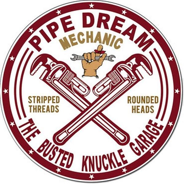 signs 4 fun Busted Knuckle Pipe Dream Garage Round Sign