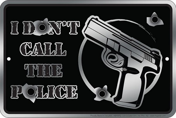 signs 4 fun I Don't Call the Police Sm. Parking Sign