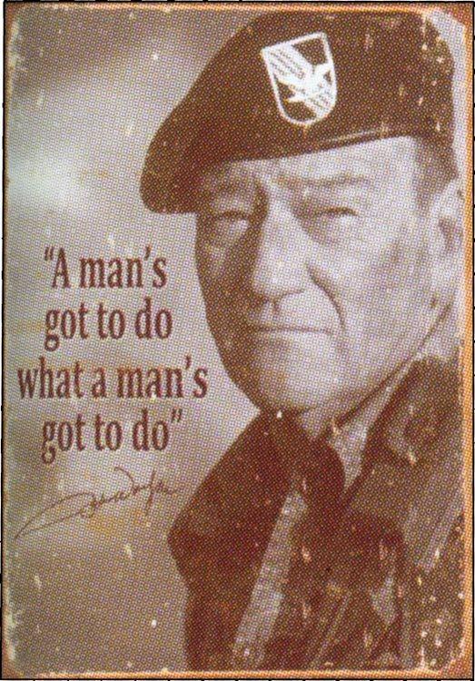 signs 4 fun John Wayne - Man's Gotta Do Metal Tin Sign