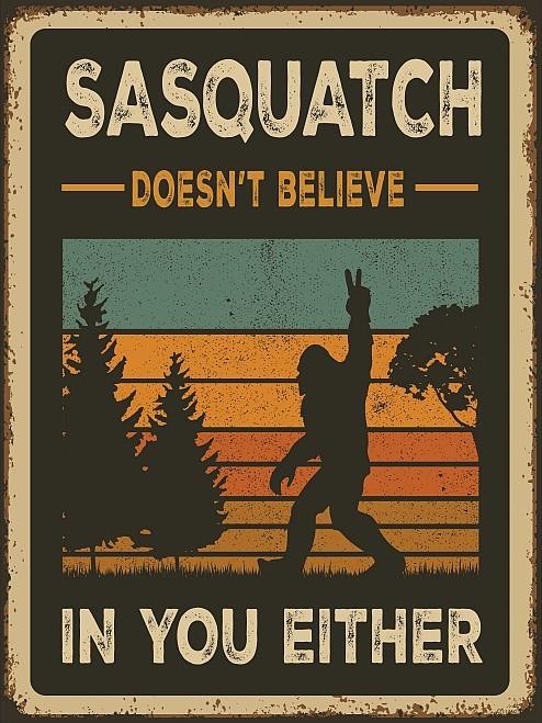signs 4 fun Sasquatch doesn't believe in you either Magnet