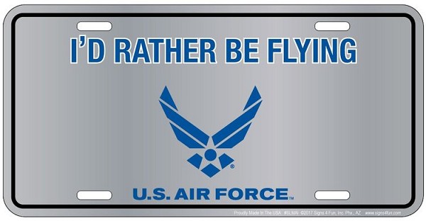 signs 4 fun Air Force I'd Rather Be License Plate
