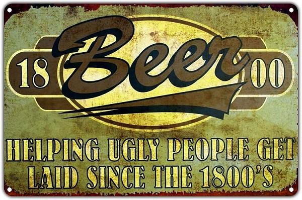 signs 4 fun Beer Help Ugly Get Metal Sign