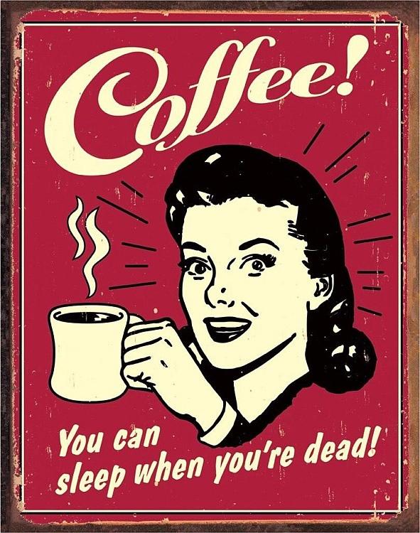 signs 4 fun Coffee - Sleep when dead Metal Tin Sign