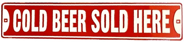 signs 4 fun Cold Beer Sold Here Street Sign