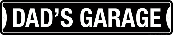signs 4 fun Dad's Garage Blk Street Sign