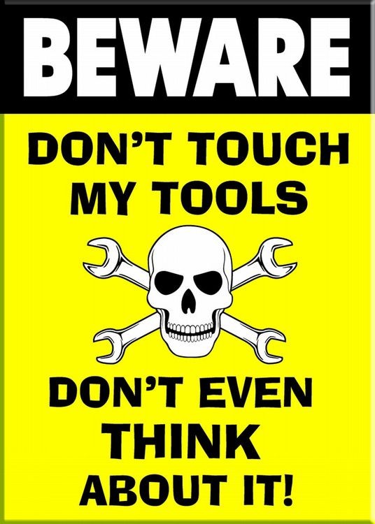signs 4 fun Don't Touch My Tools Magnet