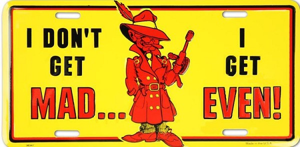 signs 4 fun Dont Get Mad G Even License Plate