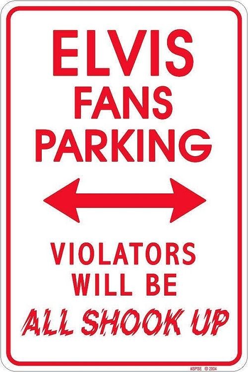 signs 4 fun Elvis Sm. Parking Sign