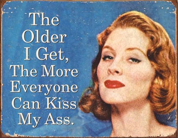 signs 4 fun Ephemera - Older I Get Metal Tin Sign