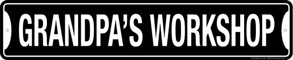 signs 4 fun Grandpa's Workshop Street Sign