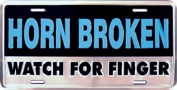 signs 4 fun Horn Broke/Finger License Plate