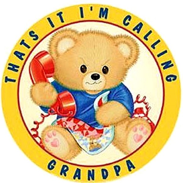 signs 4 fun I'm Calling Grandpa Bear Round Sign