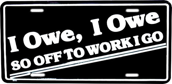 signs 4 fun I Owe License Plate