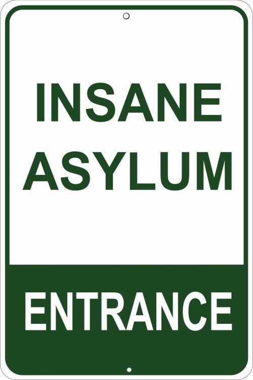 signs 4 fun Insane Asylum Small Parking Sign