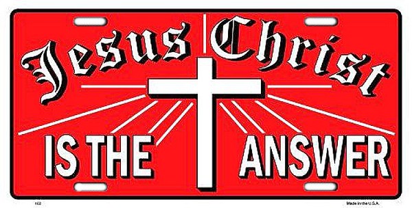 signs 4 fun Jesus is Answer License Plate