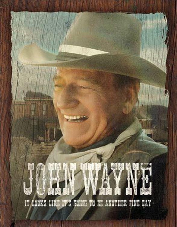 signs 4 fun John Wayne Fine Day Metal Tin Sign