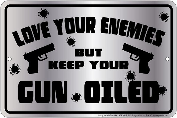 signs 4 fun Keep Gun Oiled Small Parking Sign