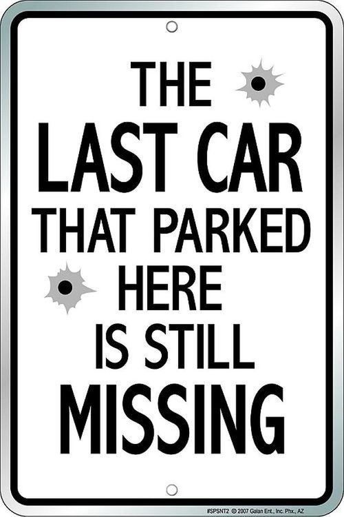 signs 4 fun Last Car Missing Sm. Parking Sign