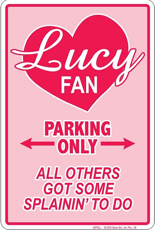 signs 4 fun Lucy Fan Sm. Parking Sign
