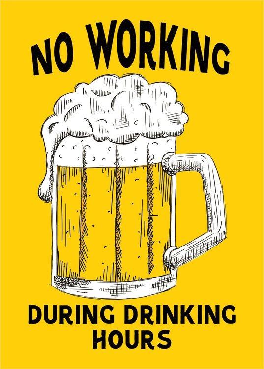 signs 4 fun No Working During Drinking Hours