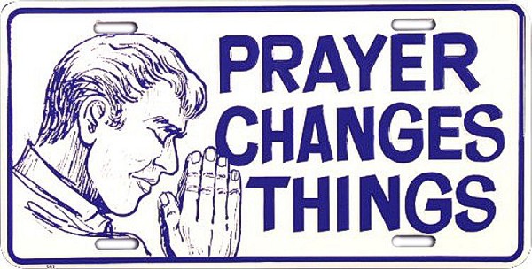 signs 4 fun Prayer Changes Things License Plate