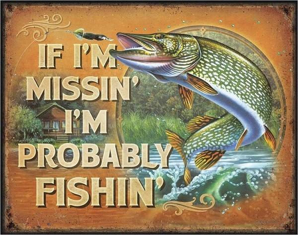 signs 4 fun Probably Fishin Metal Tin Sign