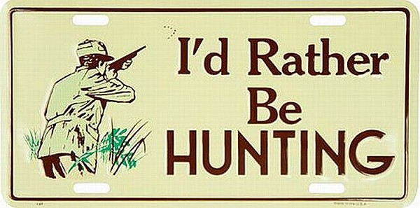 signs 4 fun Rather Be Hunting License Plate
