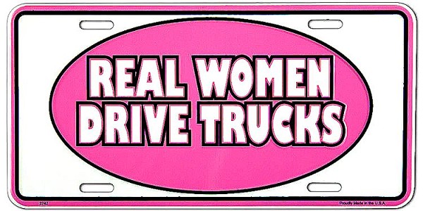 signs 4 fun Real Women Truck License Plate