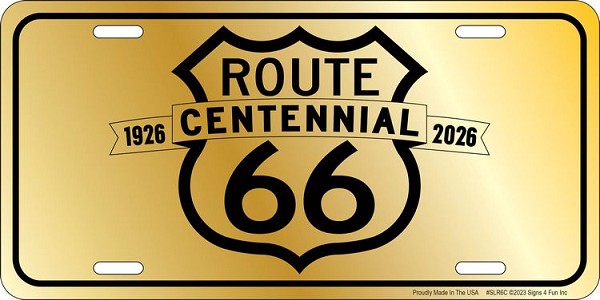signs 4 fun Route 66 Centennial Gold License Plate