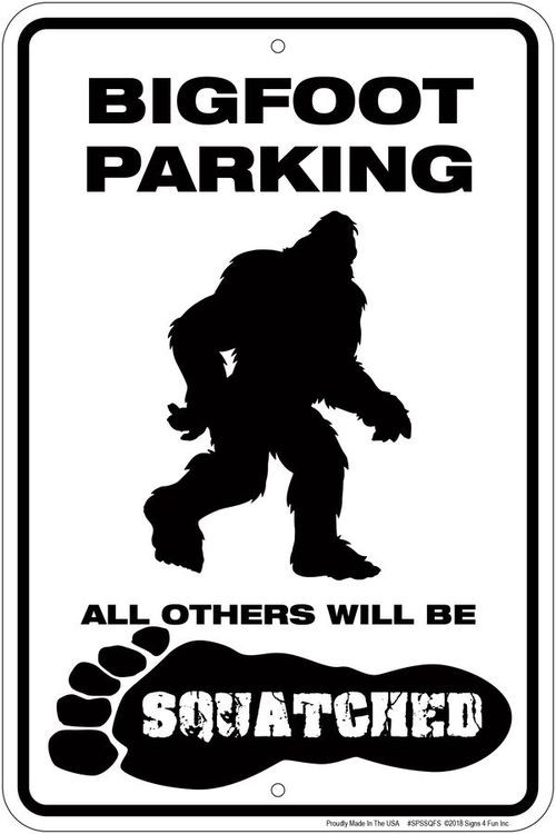 signs 4 fun Sasquatch Bigfoot Sm. Parking Sign