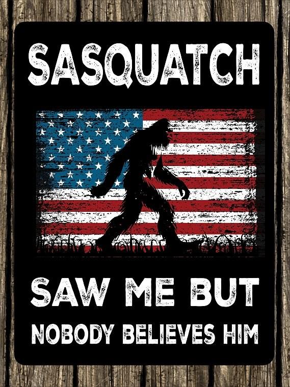 signs 4 fun Sasquatch saw me Metal Sign