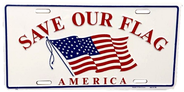 signs 4 fun Save Our Flag License Plate