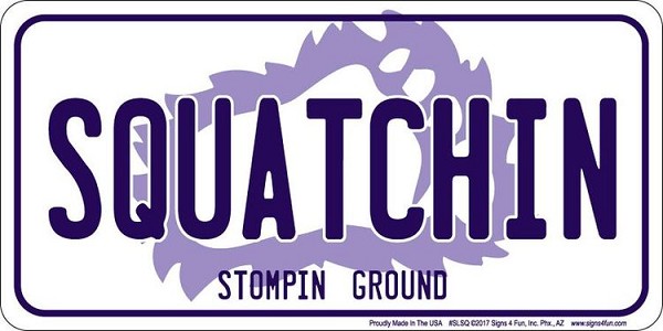 signs 4 fun Squatchin' License Plate
