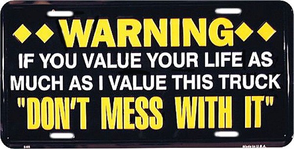 signs 4 fun Warning Don't Mess With License Plate