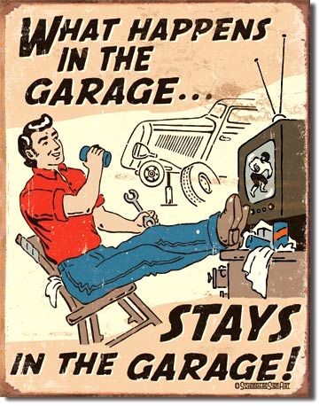 signs 4 fun What Happens In The Garage Metal Sign
